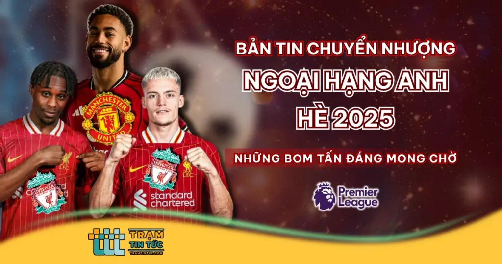 Tin Chuyển Nhượng Ngoại Hạng Anh